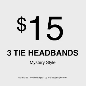 3 x Mystery Tie Headband (No refunds - No exchanges - Up to 3 different designs)