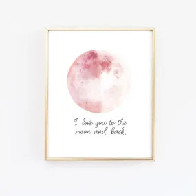 Pink Moon Print - I love you to the moon and back